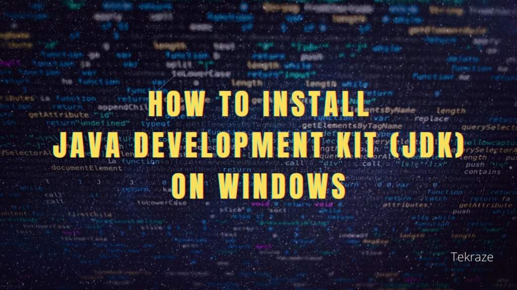 How To Install Java Development Kit (JDK) In Wiindows | Tekraze