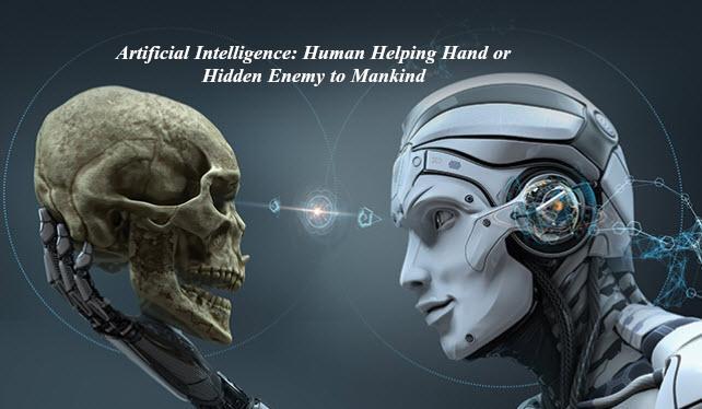 Artificial Intelligence: Helping Hand or Hidden Enemy to Mankind 2