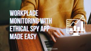 Workplace monitoring with Ethical Spy app theonespy