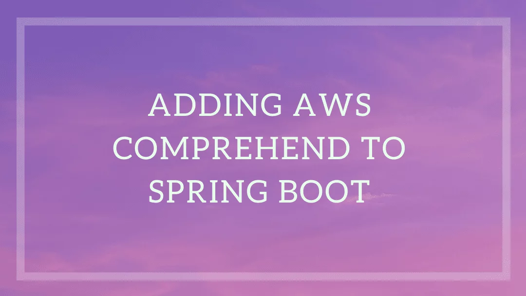 Add Amazon Comprehend to Java
