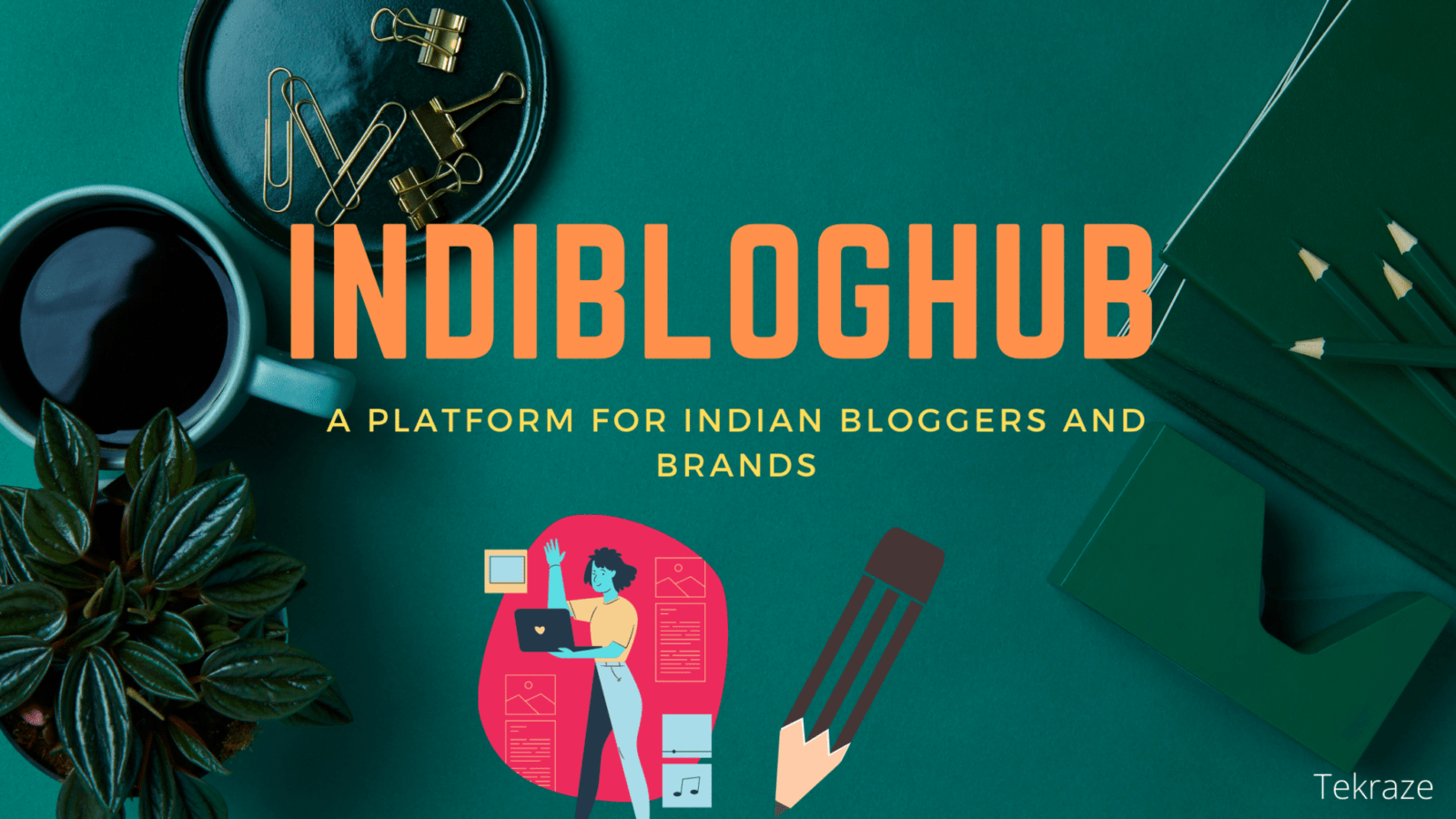 Indibloghub A Platform For Indian Bloggers And Brands