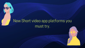 New Indian Short Videos App Platforms You Must Try