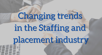 6 Changing trends in the Staffing and placement industry in 2023