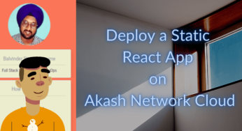 Easily Deploy a Static React App on Akash Network Cloud