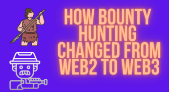 How Bounty Hunting changed from Web2 to Web3 with Bounty X Hunter