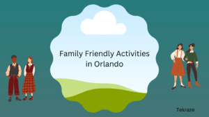 Family Friendly Activities in Orlando