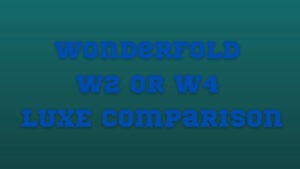 WonderFold W2 Or W4 LUXE Comparison