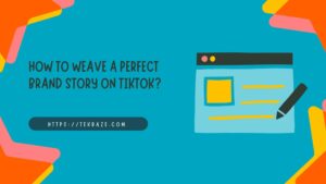 How to Weave a Perfect Brand Story on TikTok Banner