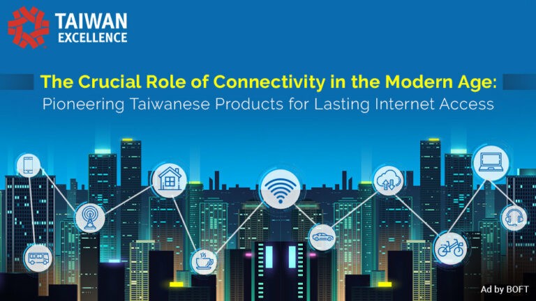 : The Crucial Role of Connectivity in the Modern Age: Pioneering Taiwanese Products for Lasting Internet Access