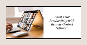 Boost Productivity with Top Windows Remote Control Software