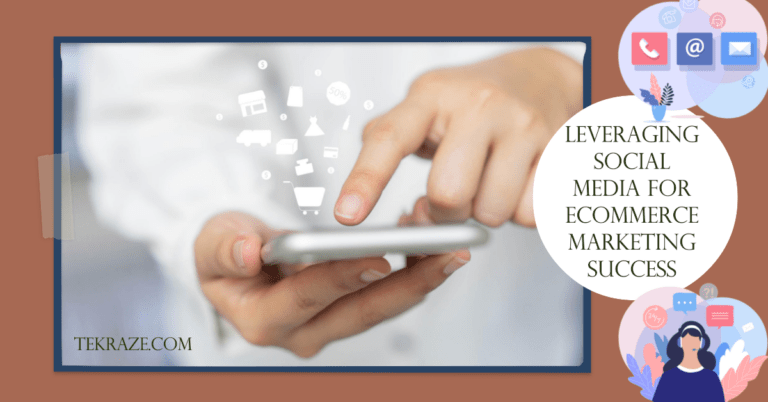 Leveraging Social Media Platforms for Ecommerce Marketing