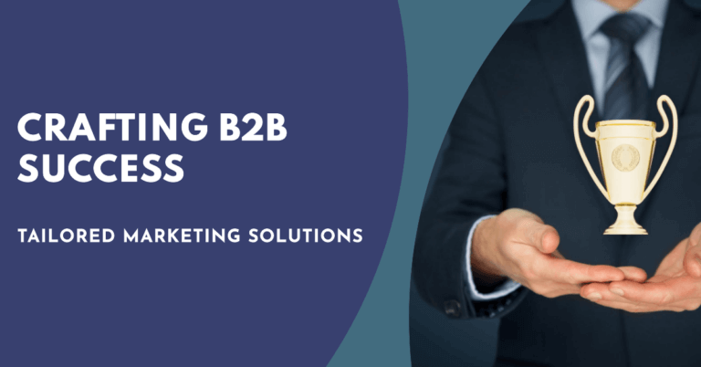 Banner for Crafting B2B Success: Tailored Marketing Solutions