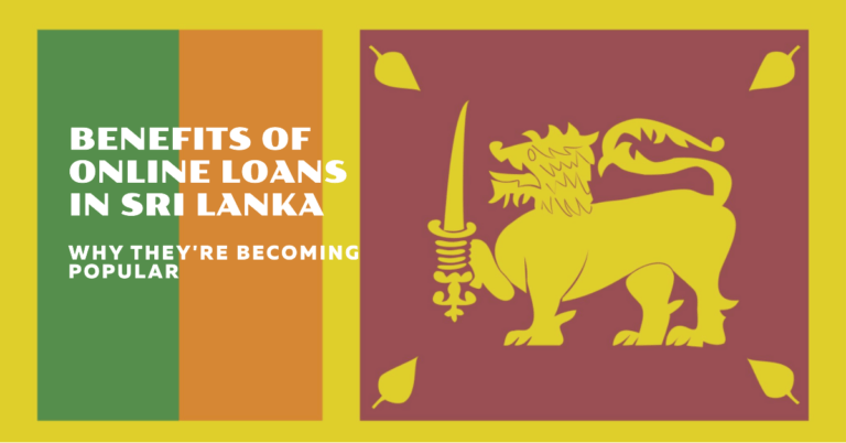 Benefits of Online Loans in Sri Lanka: Why they're becoming popular