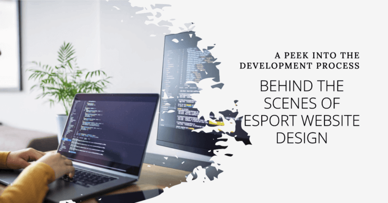 Behind the scenes of an esport website design development for esport industry and esports service
