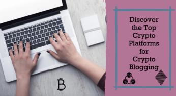 16 Best Crypto Platforms for Crypto Blogging in 2023
