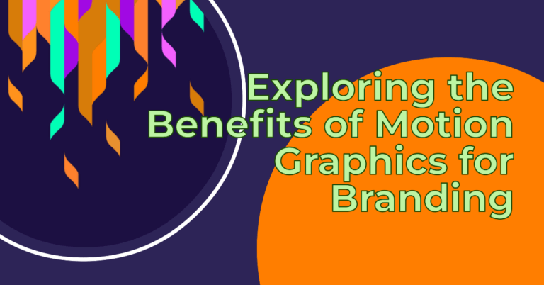 Exploring the Benefits of Motion Graphics for Branding