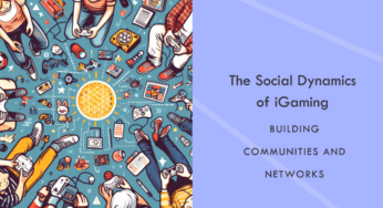 The Social Dynamics of iGaming: Building Communities and Networks
