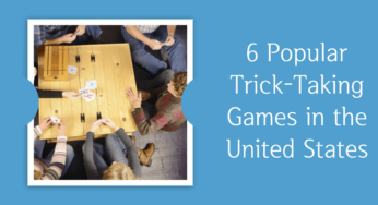 6 Popular Trick-Taking Games in the United States