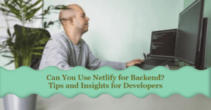 Can You Use Netlify for Backend for serverless functions