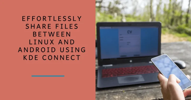 Effortlessly Share Files Between Linux and Android Using KDE Connect file transfer