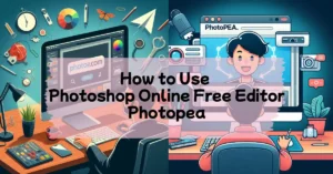 How to Use Photoshop Online Free Editor Photopea