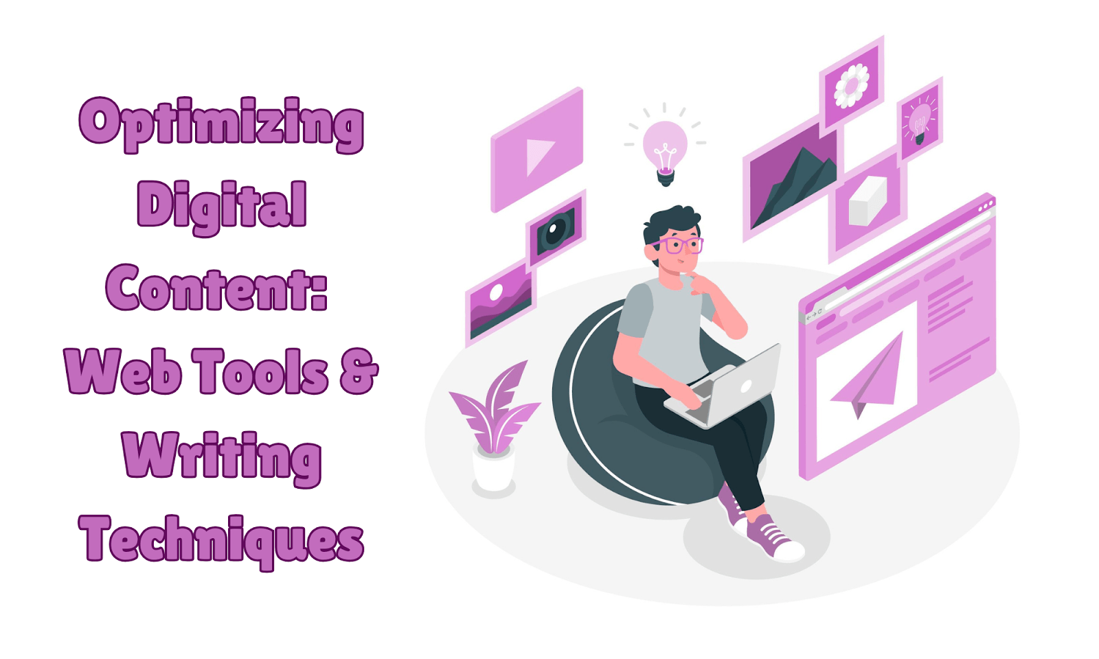 Optimizing Digital Content: Web Tools & Writing Techniques Banner