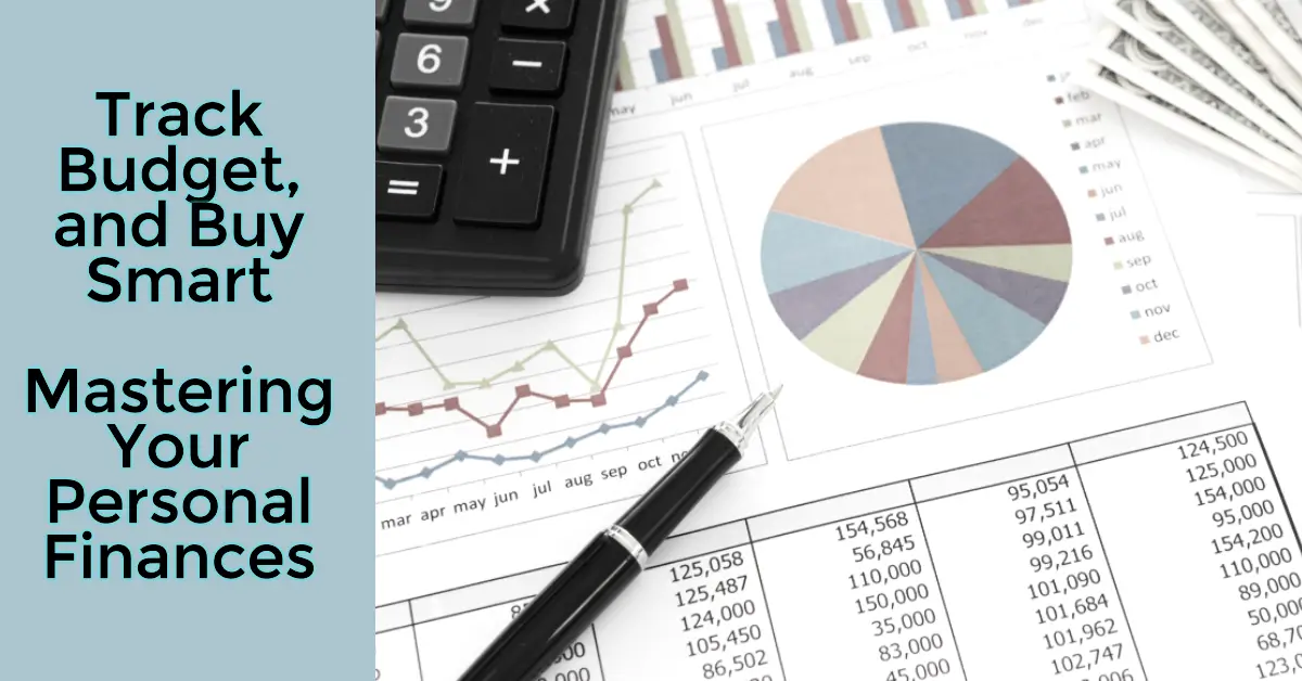 Track Budget, and Buy Smart: Mastering Your Personal Finances