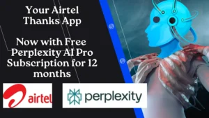 Your Airtel Thanks App Now with Free Perplexity AI Pro Subscription for 12 months