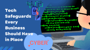 Tech Safeguards Every Business Should Have for cybersecurity security measures