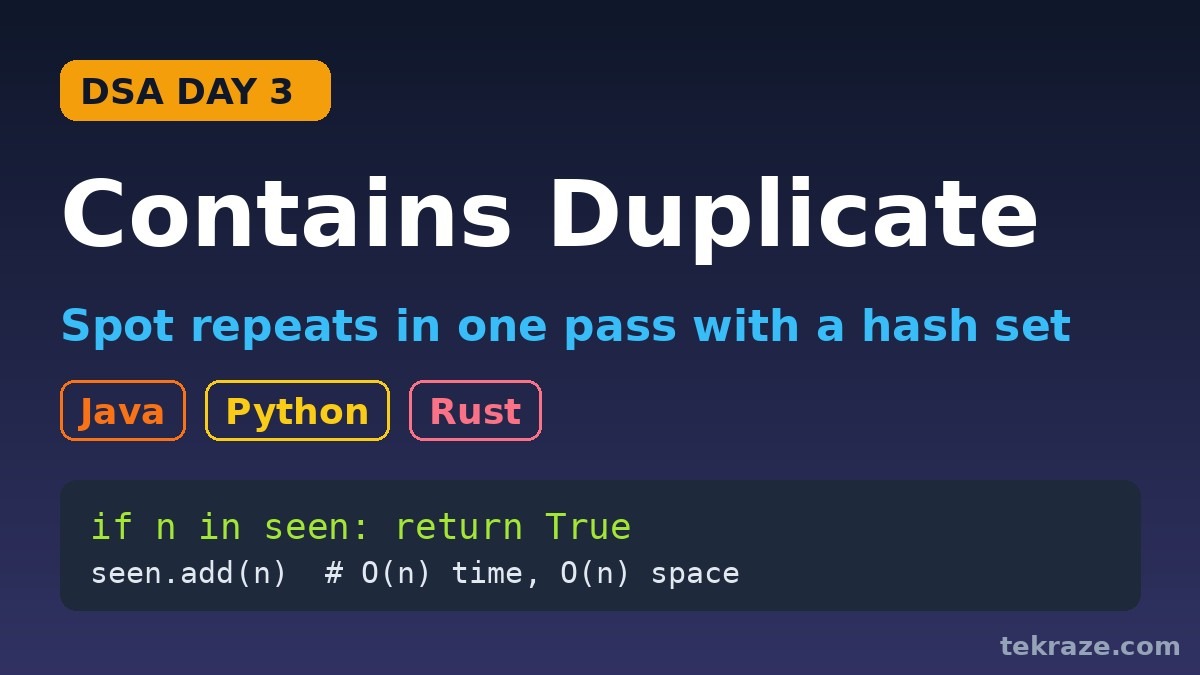 DSA Series Day 3: Contains Duplicate in Java, Python and Rust 1 DSA Series Day 3 Contains Duplicate in Java, Python and Rust